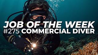 JOB OF THE WEEK - EPISODE #275 - COMMERCIAL DIVER