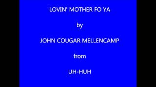 John Cougar Mellencamp Lovin&#39; Mother Fo Ya