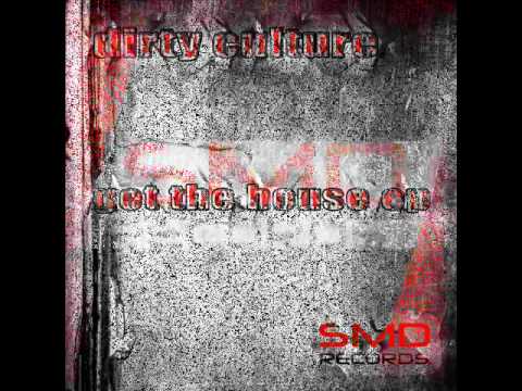 Dirty Culture - Get the House EP [SMD Records] (preview)