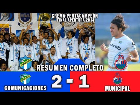 Five-time champion / Comunicaciones 2 vs Municipal 1 / Final Second Leg Apertura 2014
