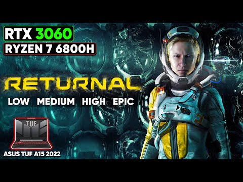 Returnal | Asus TUF A15 2022 | RTX 3060 Laptop + Ryzen 7 6800H | 1440p All Settings Tested