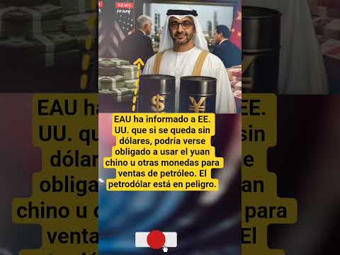 #UAE #Petrodolar #Economia #Yuan #EEUU #Oil #Finanzas #GlobalNews