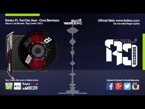 Deniro Ft Toni Der Assi - Crna Bembara