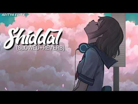 Shiddat song (female version) (slowed+reverb) 