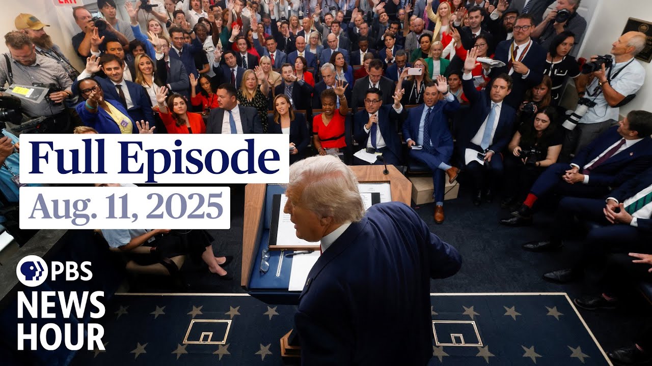 PBS News Hour full episode, Aug. 11, 2025