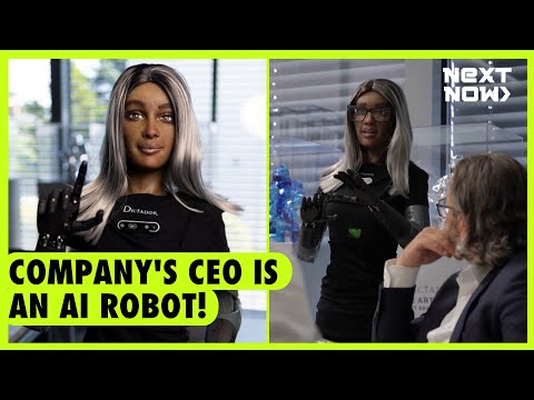 Company's CEO is an AI robot! NEXT NOW