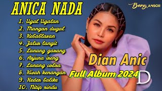 Download lagu DIAN ANIC UGAL UGALAN FULL ALBUM ANICA NADA 2024 mp3