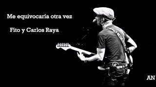 Fito y Carlos Raya - Me equivocaría otra vez (acústico)