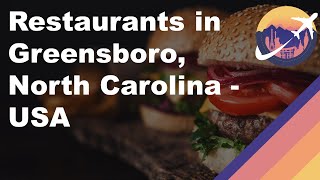 Restaurants in Greensboro, North Carolina - USA