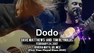 Dodo - Dave Matthews &amp; Tim Reynolds - 2/24/17 - [Multicam/AudMix] - Mexico - (First Dodo since &#39;10)