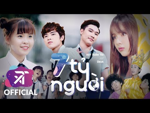 A.C XUÂN TÀI - 7 TỶ NGƯỜI (ft. Deus Tiến Đạt) | OFFICIAL MV