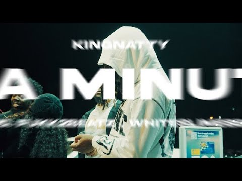 KingNatty - 4 A Minute (Official Music Video)
