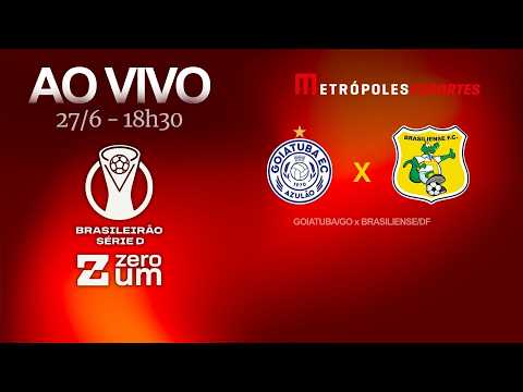 GOIATUBA x BRASILIENSE - BRASILEIRÃO SÉRIE D 2026 - AO VIVO E COM IMAGENS - 27.06.26