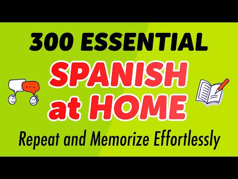 300 Essential Spanish at Home: Repeat and Memorize Effortlessly