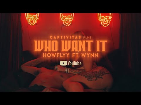 HowFlyy - Who Want It ft.Wynn (Official Music Video 2021)