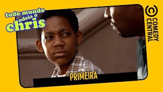 Primeira | Todo Mundo Odeia o Chris