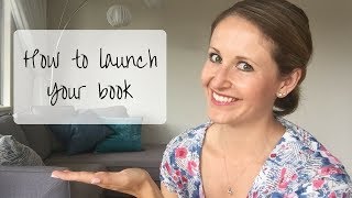 Book Launch Strategies  - How To Launch Your Book