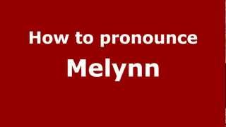 How to pronounce Melynn
