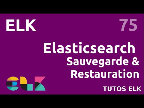ELK 75 ELASTICSEARCH SAUVEGARDER ET RESTAURER INDEX ET CLUSTER