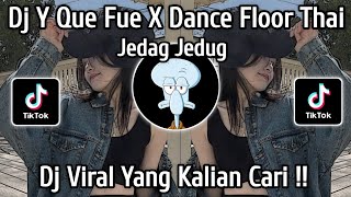 Download lagu DJ Y QUE FUE X DANCE FLOOR THAILAND|| VIRAL TIKTOK TERBARU 2025 !! mp3
