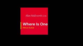 Allan Holdsworth Backing Track - Where Is One (minus guitar)