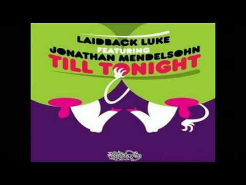 Laidback Luke Feat  Jonathan Mendelsohn -  Till Tonight ( Denis C remix )