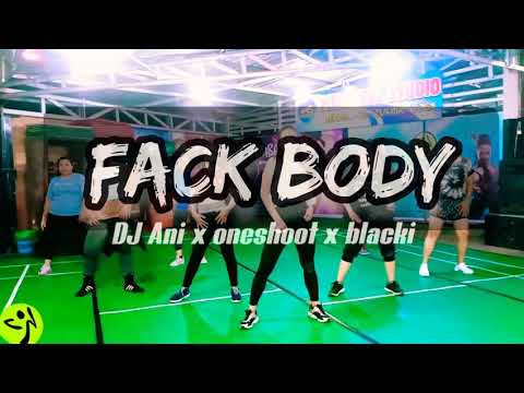 FACK BODY / DJ ANI X ONESHOOT X BLACKI/ ZUMBA FITNESS /DANCE WORKOUT / RULYA