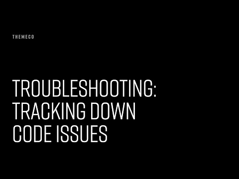 Troubleshooting: Tracking Down Code Issues