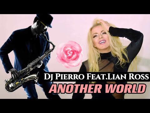 DJ Pierro Feat Lian Ross  - Another World ( Radio Version )