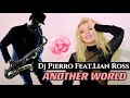 dj pierro feat lian ross another world radio version