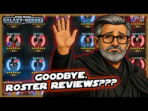 Saying Goodbye to SWGOH Roster Reviews....(for now)