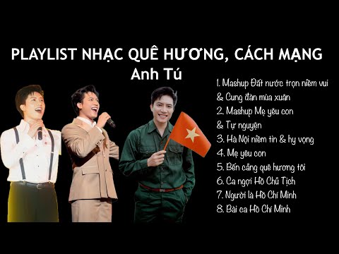 Playlist Anh Tú hát nhạc quê hương, cách mạng 2025 (phần 1)