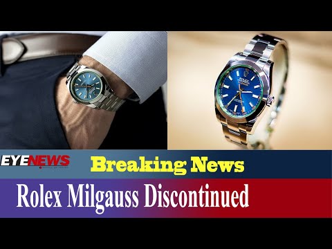 Breaking News Rolex Milgauss Discontinued | EYE News