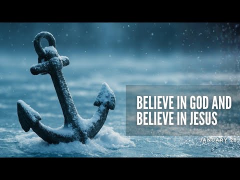 January 28, 2026 | Believe in God and believe in Jesus | Kitchener, ON