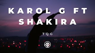 Karol G ft Shakira - TQG (Lyrics)