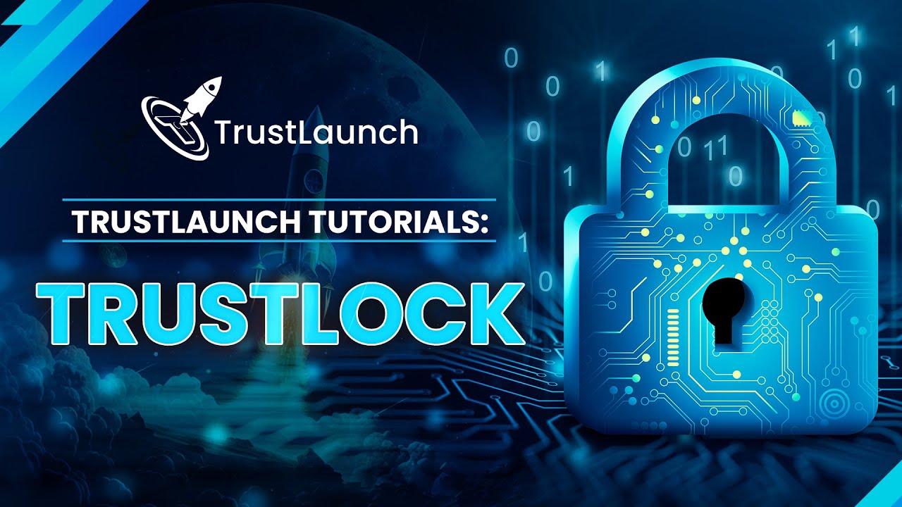 TrustLaunch Tutorial: TrustLock