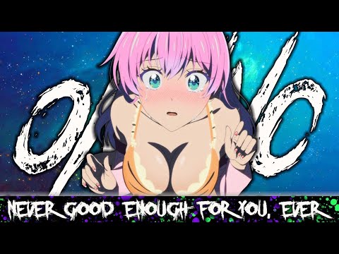 ONI INC. x Saphir x David Grants - Never Good Enough For You, Ever [ AMV ]