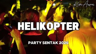 Download lagu PARTY SENTAK🌴HELIKOPTER💃KIMAURA 2026 mp3