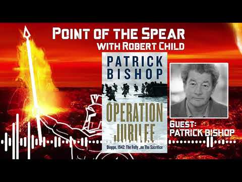 Interview with Author Patrick Bishop, Operation Jubilee Releasing Oct 20th