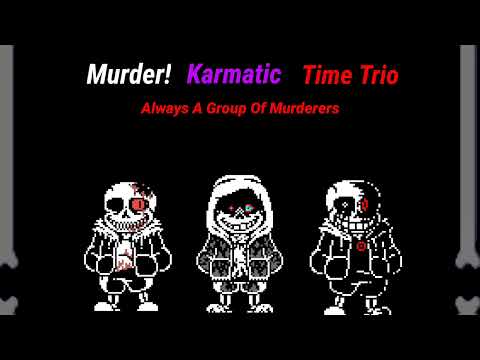 Murder!Karmatic Time Trio - Phase 1 - Always a group of murderers - my take