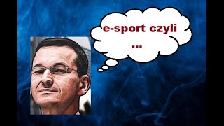 Miniaturka - Morawiecki i "Wiedza o E-sport"