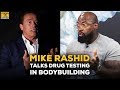 Mike Rashid Get's Real About Arnold Schwarzenegger & Drug Testing In Bodybuilding | GI Exclusive