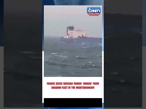 France Seizes Russian Oil Tanker ‘Grinch’ | Shadow Fleet Sanctions Crackdown