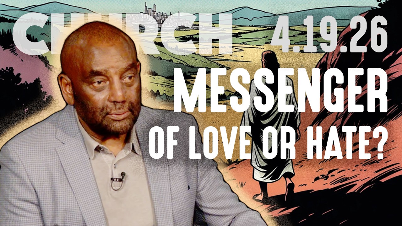 Are You a Messenger of Love or of Hate? | Church 4/19/26