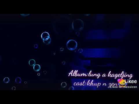 LUNG A KAGEL JING  ""CAST:Khup  N Zen