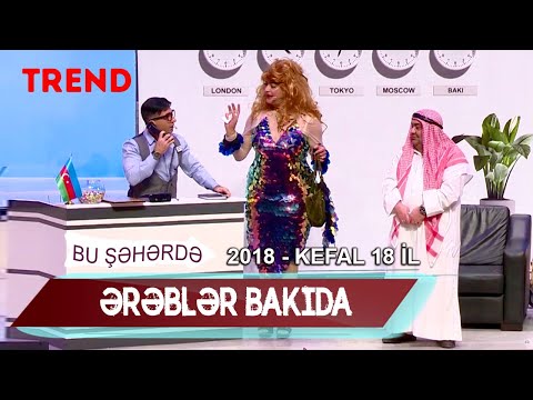 Bu seherde 2018 - KefAl 18 il - Ərəblər Bakıda