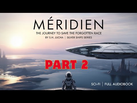 MÉRIDIEN – Part 2 | Historical Mystery and Fateful Confrontation | SH Jucha | Sci-Fi Silver Ships