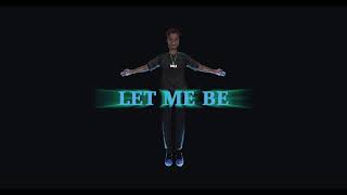 Let Me Be Music Video