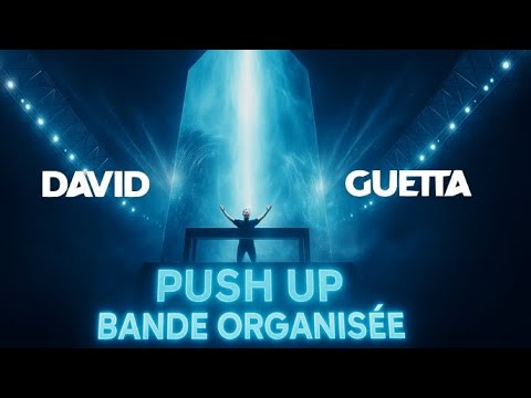 PUSH UP X BANDE ORGANISÉE - CREEDS X 13 ORGANISÉE - DAVID GUETTA REMIX