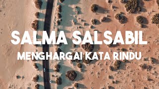 Download lagu Salma Salsabil - Menghargai Kata Rindu mp3
